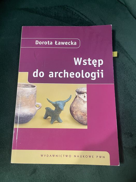 Wstęp do archeologii Dorota Ławecka