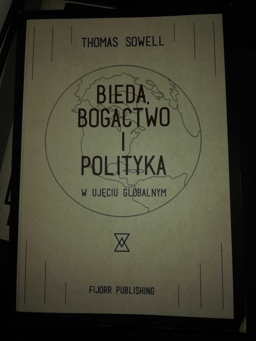 Thomas Sowell - Bieda. Bogactwo i polityka w ujęciu globalnym