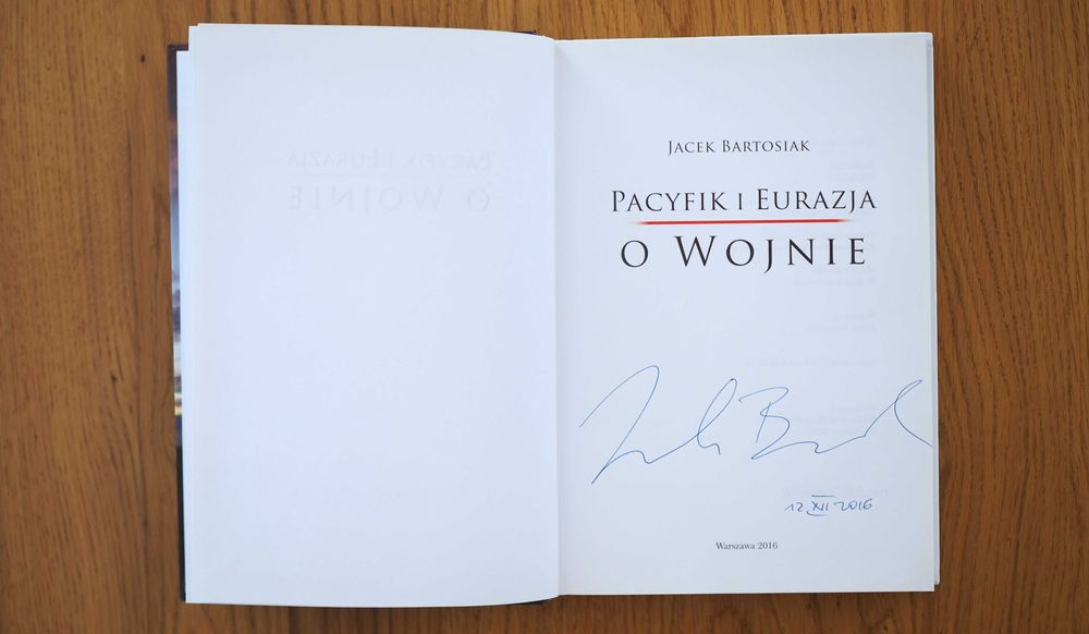 Jacek Bartosiak autograf, Pacyfik i Eurazja O Wojnie