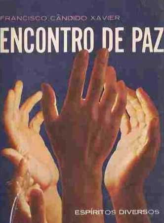 Encontro de Paz – Francisco Cândido Xavier