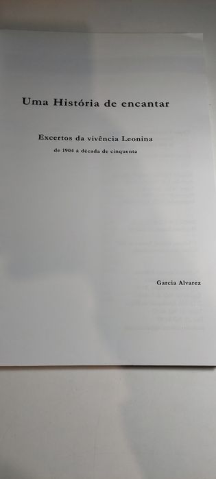 Uma História de Encantar, Excertos da Vivência Leonina Garcia Alvarez