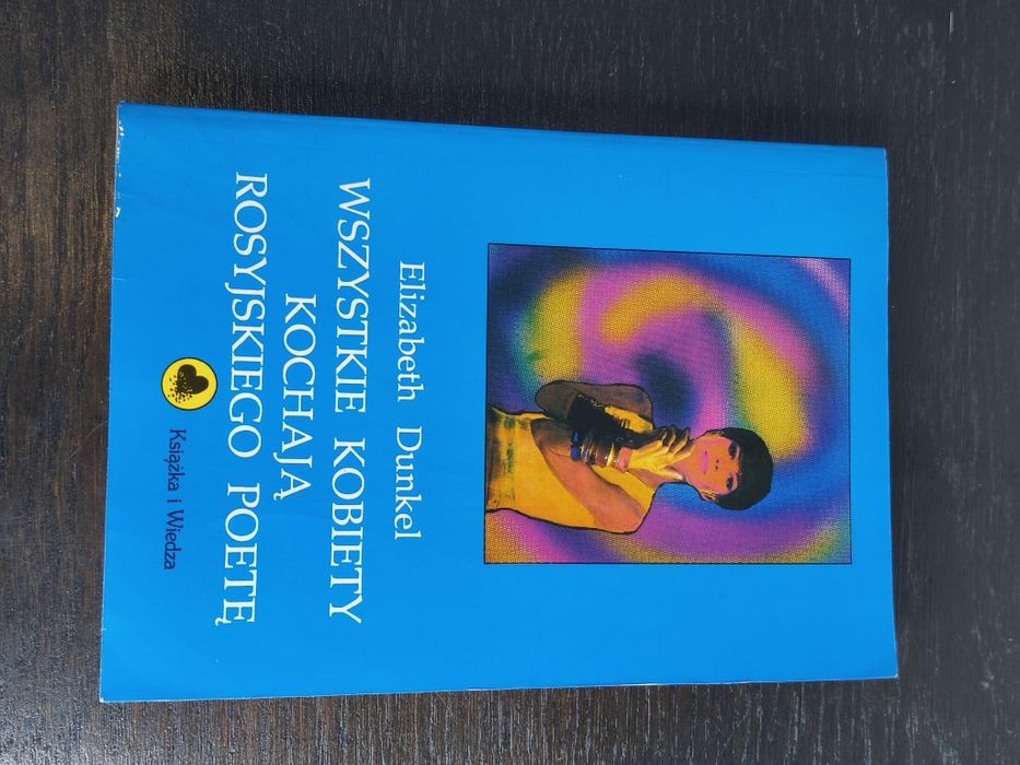 Książka pod tytułem wszystkie kobiety kochają rosyjskiego poetę ¹⁰