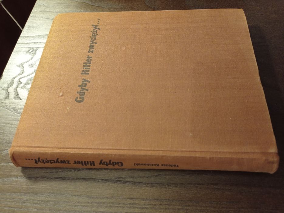 Gdyby Hitler zwyciężył T.Kułakowski