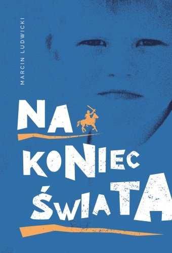 Na koniec świata - Marcin Ludwicki