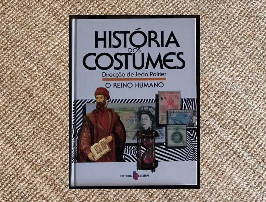 Livro: O Reino Humano - História dos Costumes, Volume 10, com direção de Jean Poirier