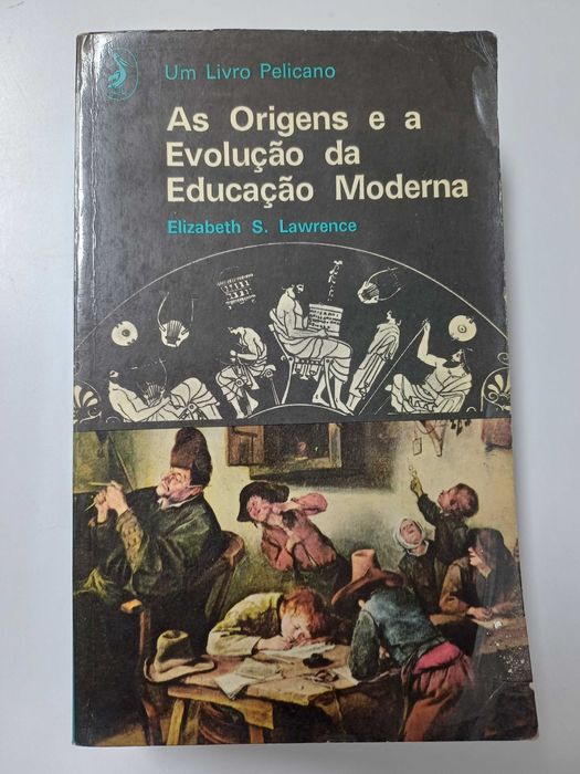 Elizabeth S. Lawrence - As origens e a evolução da educação moderna