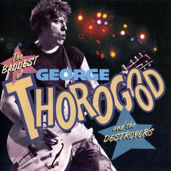George Thorogood And The Destroyers - The Baddest Of George Thorogood And The Destroyers - CD Muito Bom Estado