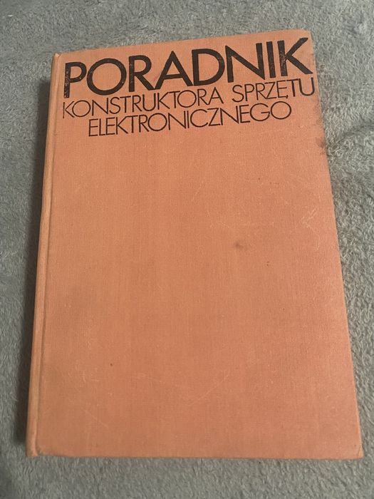Poradnik konstruktora sprzętu elektronicznego 1981 r.