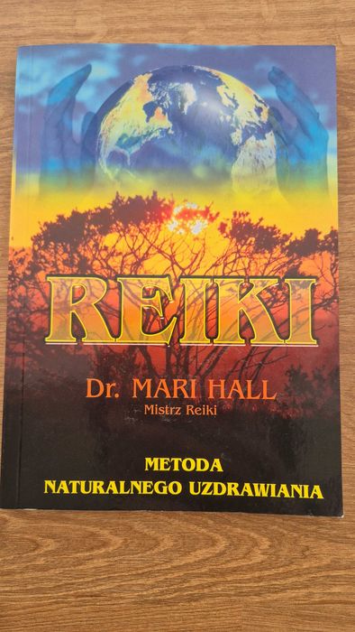 Reiki - metoda naturalnego uzdrawiania - Dr. Mari Hall- nowa