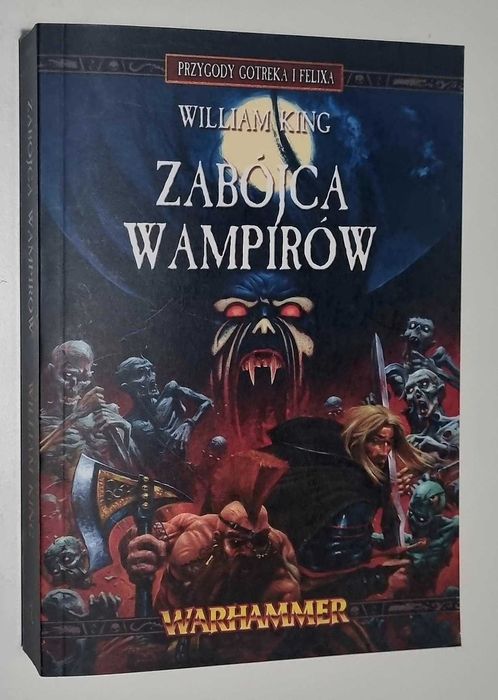 Zabójca Wampirów - Przygody Gotreka i Felixa VI - William King - nowa
