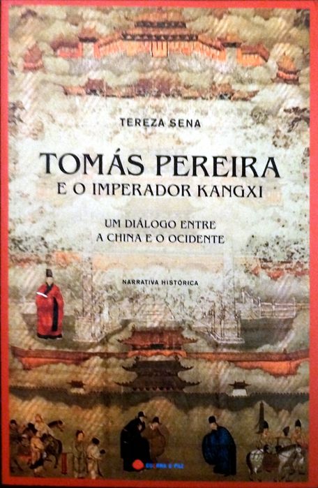 Tomás Pereira e o Imperador  Kangxi. Tereza Sena