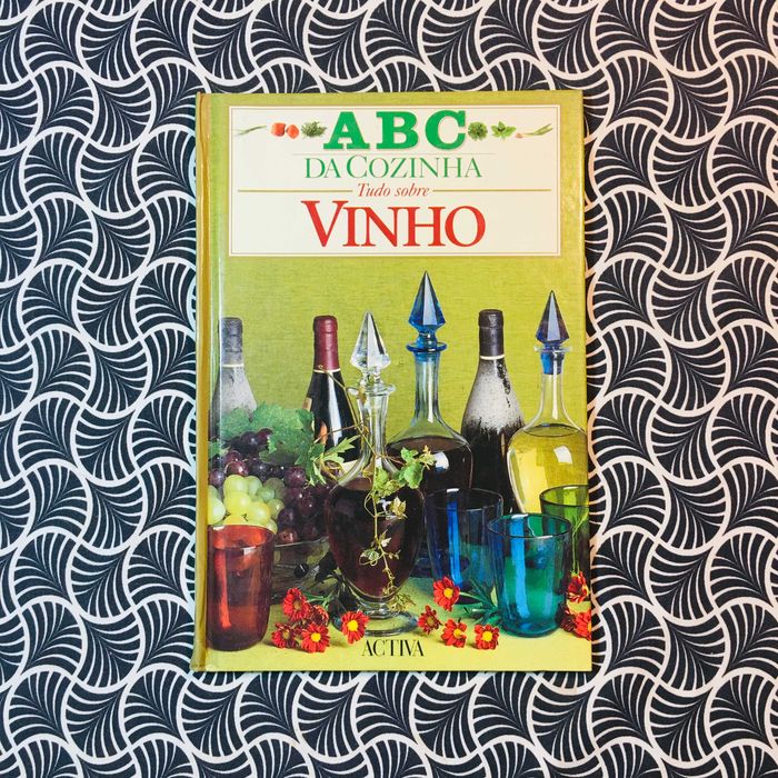 ABC da Cozinha: Tudo Sobre Vinho