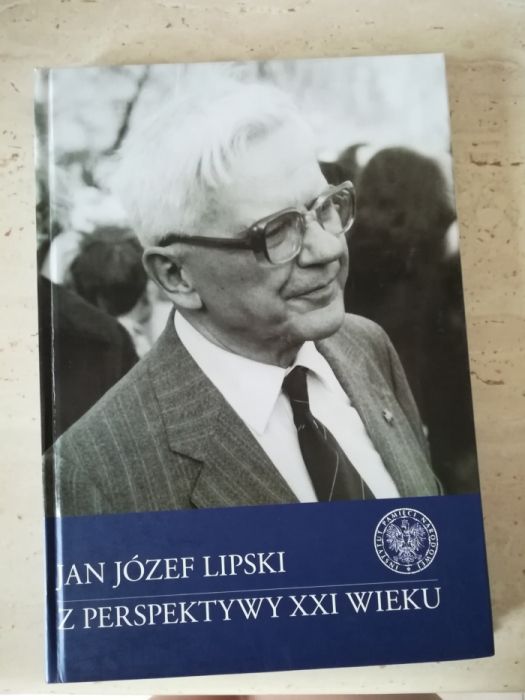 Jan Józef Lipski z perspektywy XXI wieku pod Red. Konrada Rokickiego