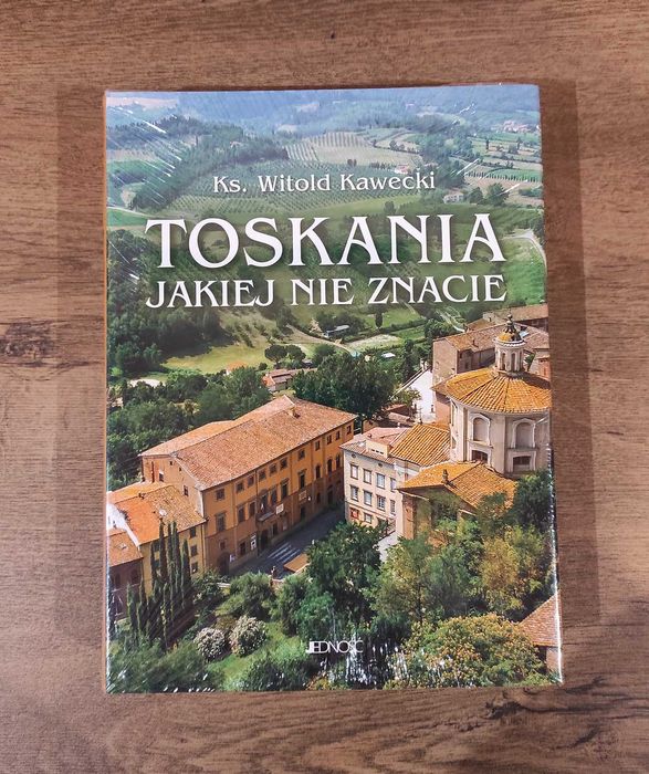 Toskania jakiej nie znacie. Witold Kawecki
