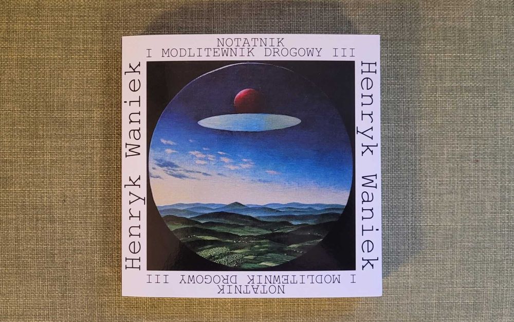 Notatnik i modlitewnik drogowy III, Henryk Waniek