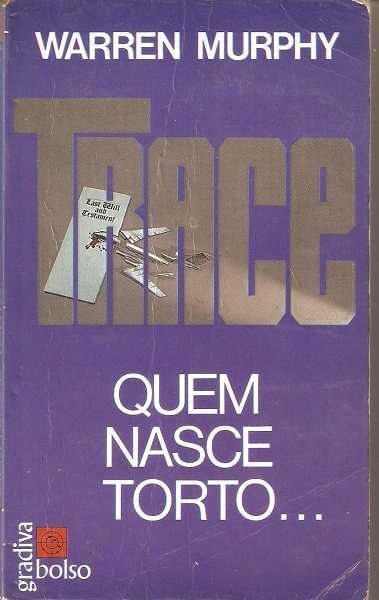 Quem nasce torto... de Warren Murphy