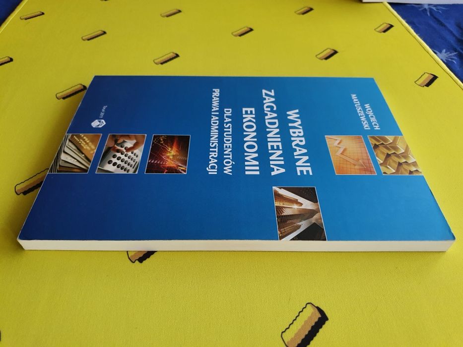 Wybrane zagadnienia ekonomii dla studentów prawa i administracji 2011