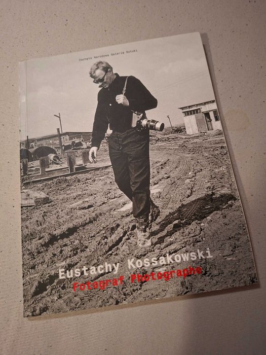 Album: Eustachy Kossakowski - Fotograf Photographe (Zachęta)