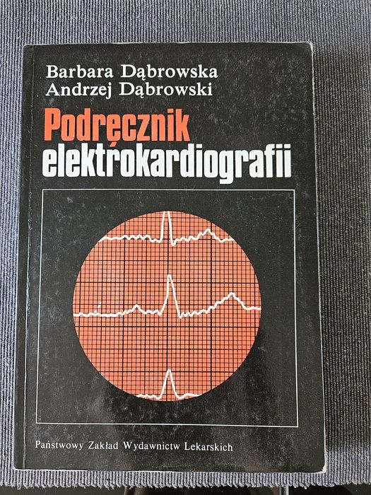 "Podręcznik elektrokardiografii" Dąbrowska, Dąbrowski
