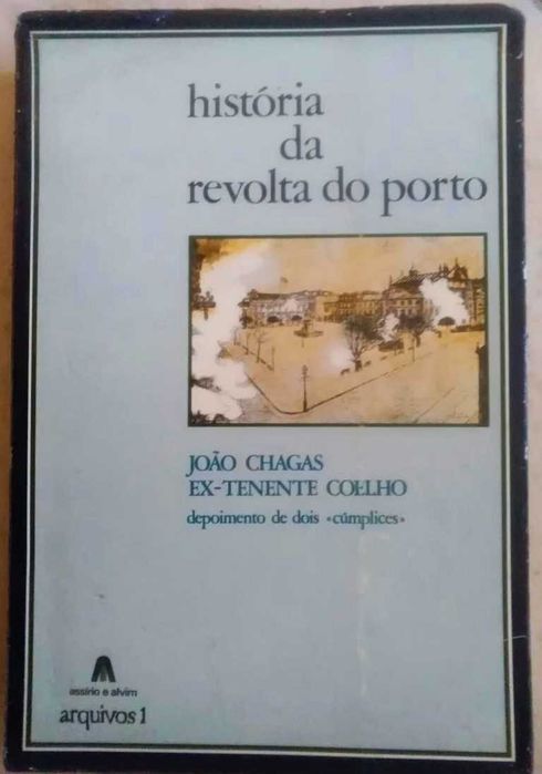 Historia da Revolta do Porto de 31 de Janeiro de 1891