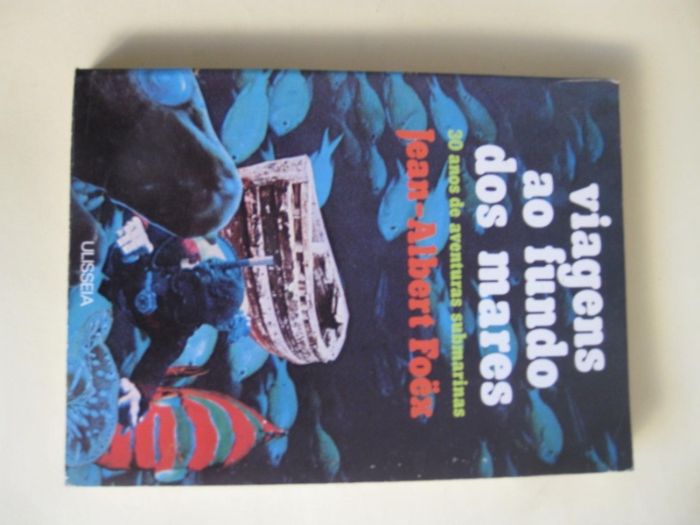 Viagens ao fundo dos mares de Jean-Albert Foex