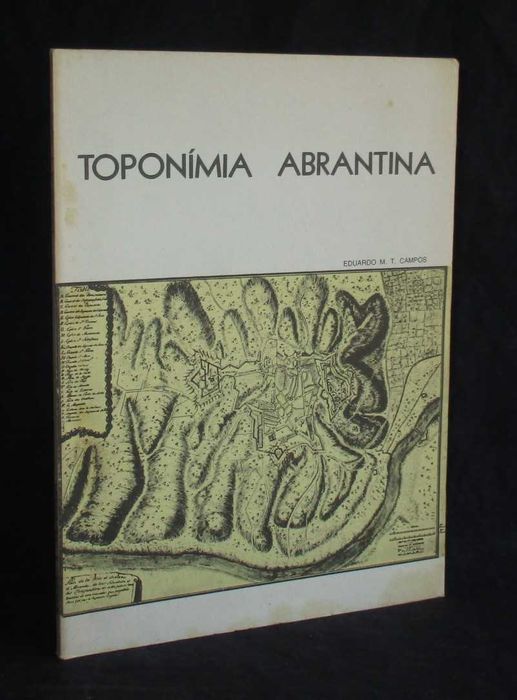 Livro Toponímia Abrantina Eduardo M. T. Campos