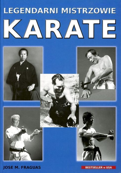 Legendarni Mistrzowie Karate Jose M. Fraguas