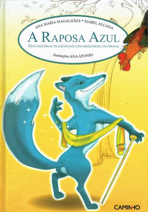 7919

A Raposa Azul
de Ana Maria Magalhães e Isabel Alçada