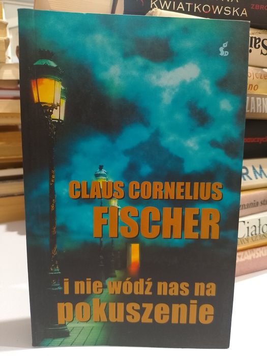 Claus Cornelius Fischer I nie wódź nas na pokuszenie