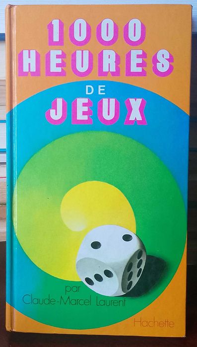 1000 Heures de Jeux - Claude-Marcel Laurent