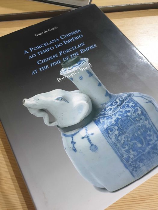 A Porcelana Chinesa ao Tempo do Imperio