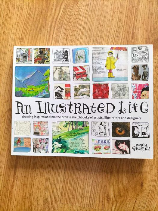Livro "An Ilustrated Life, drawing inspiration from the private sketchbooks..." de Danny Gregory, 2008
