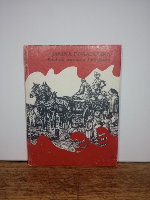 Kichuś majstra Lepigliny. Janina Porazińska