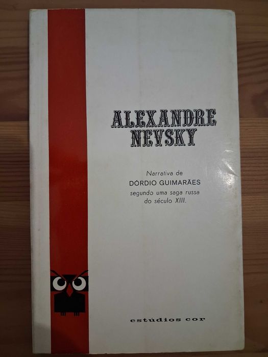 Alexandre Nevsky. Narrativa de Dórdio Guimarães segundo uma saga russa do século XIII