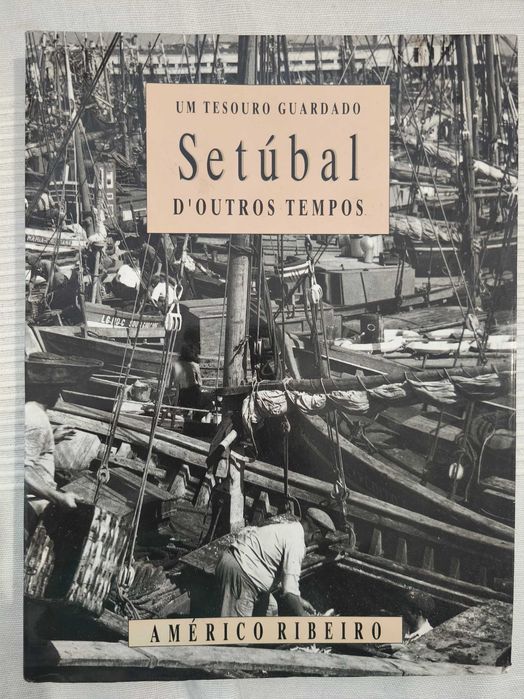 Setúbal d’Outros Tempos de Américo Ribeiro