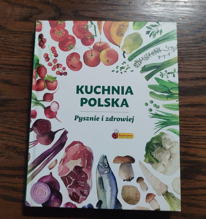 Kuchnia polska - pysznie i zdrowiej Biedronka - przepisy