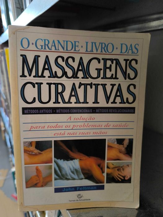 O Grande Livro das Massagens Curativas — John Feltman