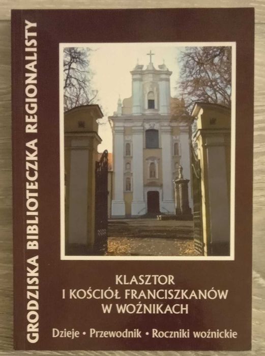 Klasztor i kościół franciszkanów w Woźnikach