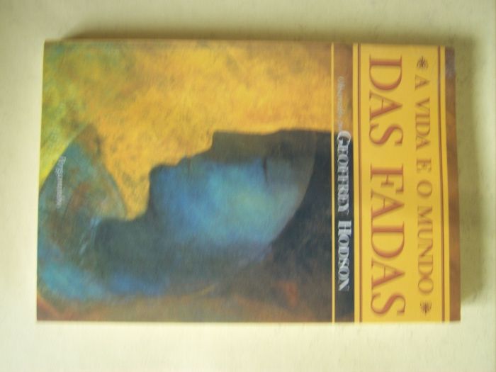 A Vida e o Mundo das Fadas por Geoffrey Hodson