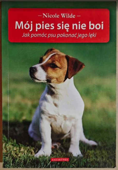 Mój pies się nie boi  - Nicole Wilde
