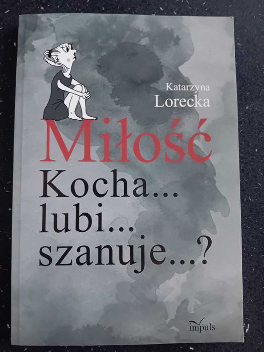 Miłość Kocha Lubi Szanuje Lorecka