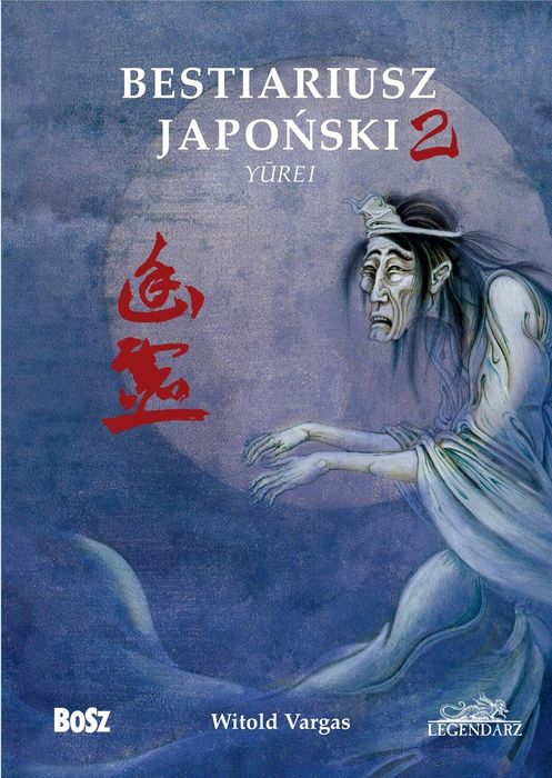 Bestiariusz Japoński Yurei Cz.2 Witold Vargas