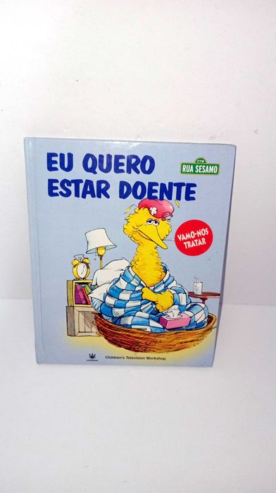 Eu quero estar Doente - Livro da Rua Sésamo