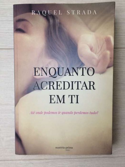 Livro - Enquanto acreditar em ti ( Raquel Strada)