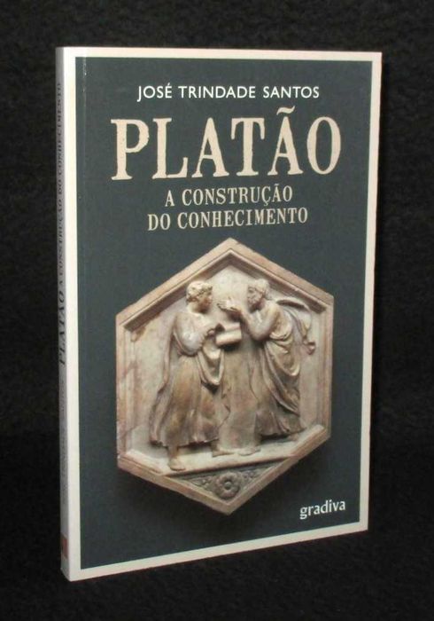 Livro Platão A Construção do Conhecimento José Trindade Santos