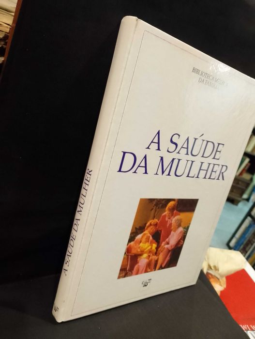 A Saúde da mulher - Biblioteca Médica da Família
