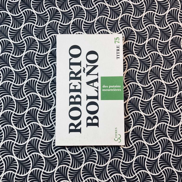 Des Putains Meurtrières - Roberto Bolaño