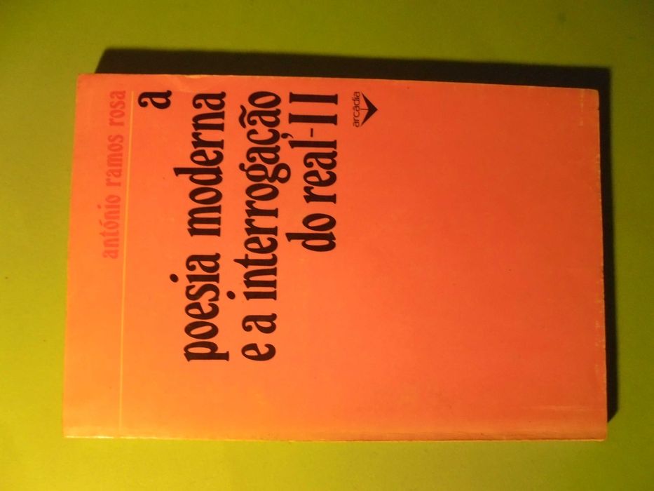 Rosa (António Ramos); A Poesia Moderna e a Interrogação do Real-II