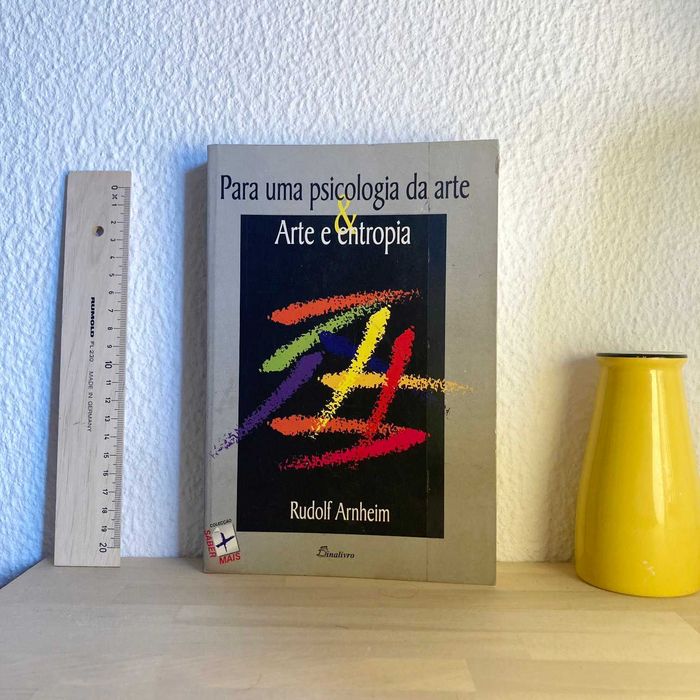 Arte e Entropia, Para uma Psicologia da Arte · Rudolf Arnheim