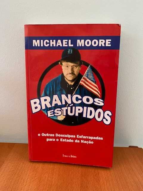 Brancos Estúpidos - Michael Moore
